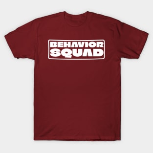 Behavior Squad T-Shirt